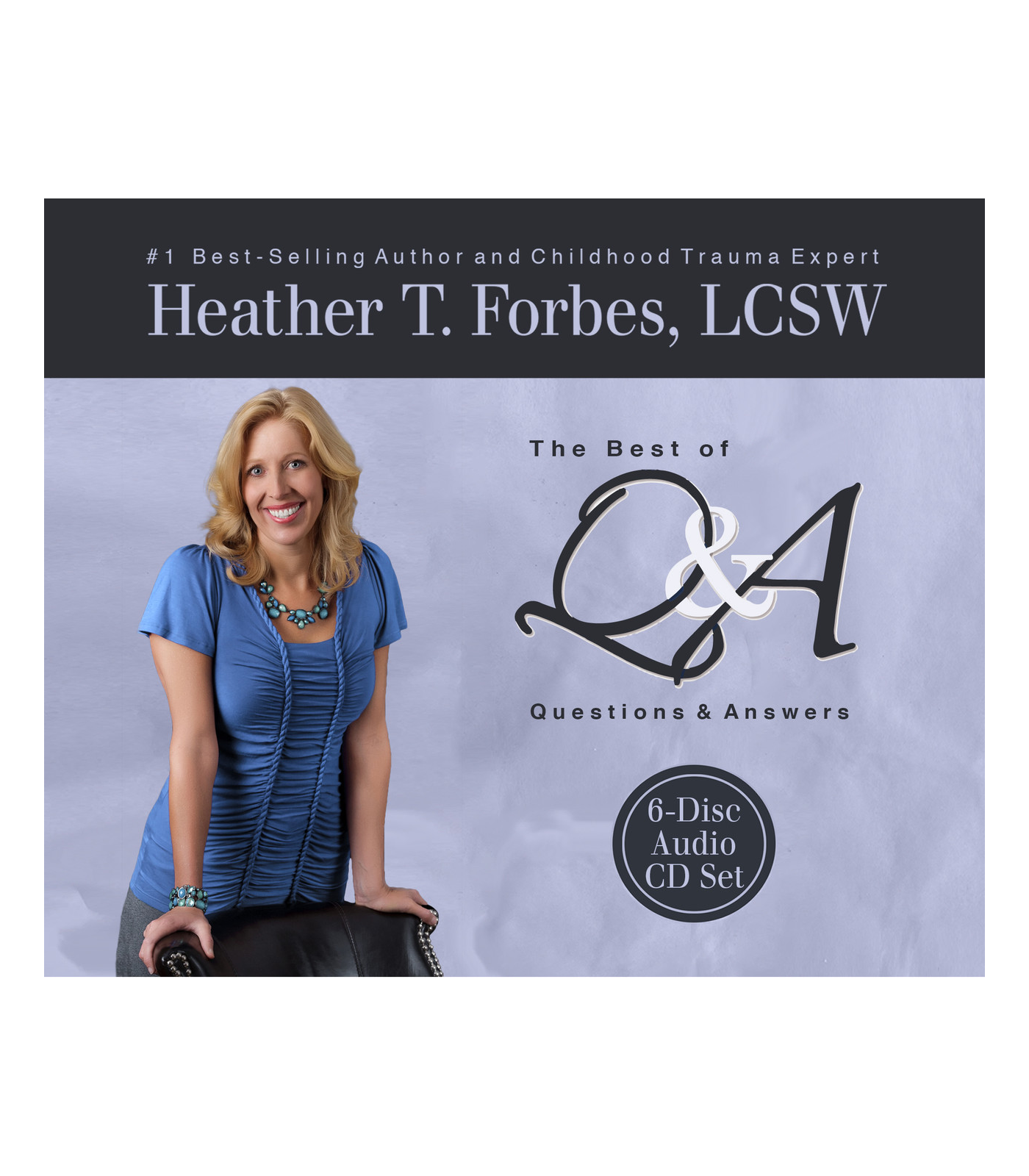 The Best of Q&A with Heather T. Forbes, LCSW (CD Set)